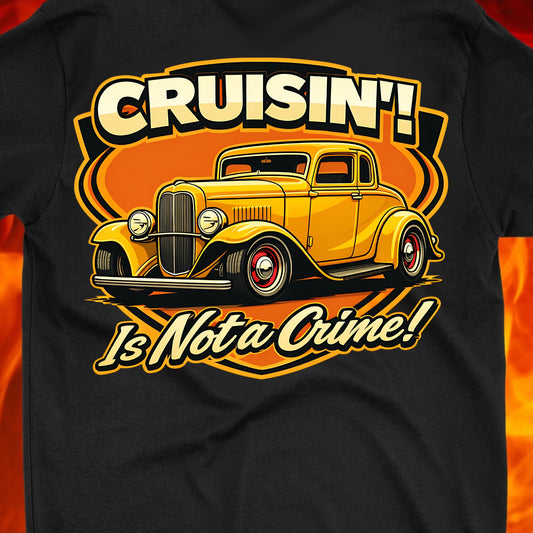 Cruisin' is not a crime Five Window Coupe
