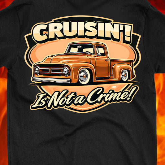 Cruisin' is not a crime F100 Fun