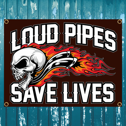 LOUD PIPES SAVE LIVES BANNER