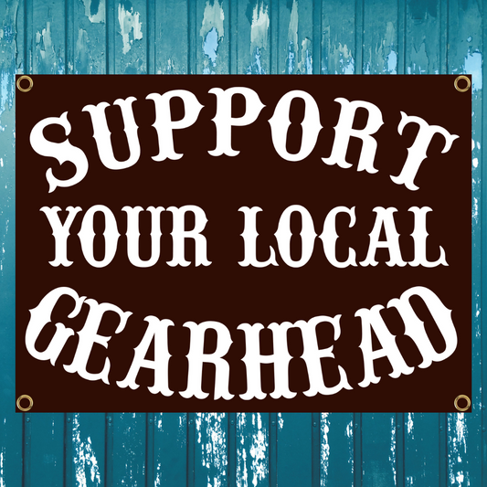 SUPPORT YOUR LOCAL GEARHEAD BANNER